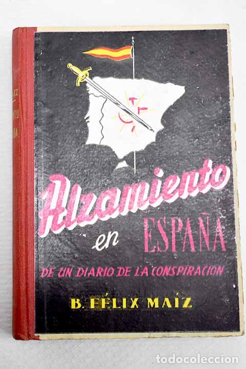 Libros: Alzamiento en Espa&ntilde;a: De un diario de la conspiraci&oacute;n.- Ma&iacute;z, B. F&eacute;lix