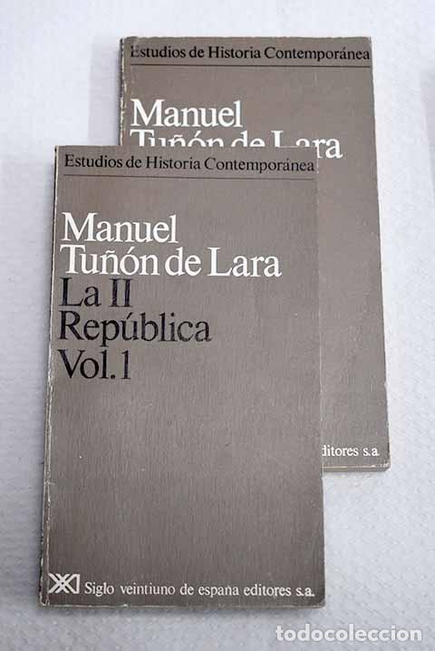 Libros: La II Rep&uacute;blica: Tu&ntilde;&oacute;n de Lara, Manuel.- Tu&ntilde;&oacute;n de Lara, Manuel