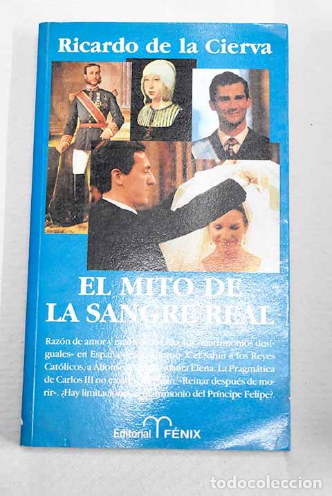 Livres: El mito de la sangre real.- Cierva, Ricardo de la