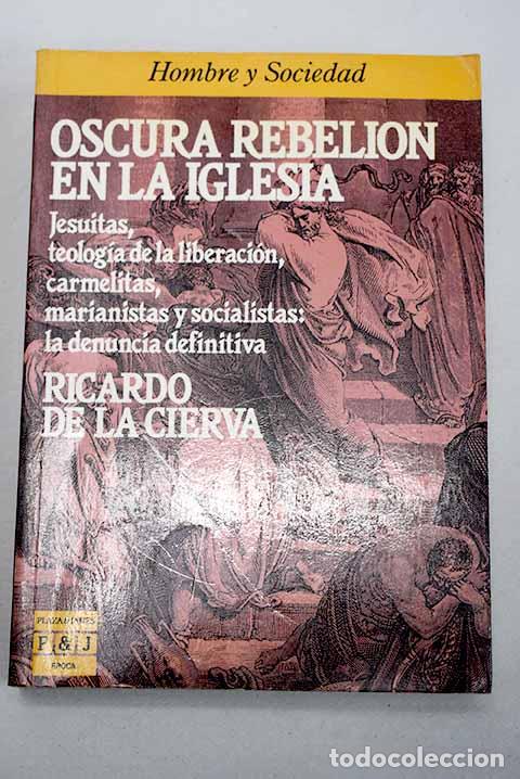 Livres: Oscura rebeli&oacute;n en la iglesia: jesuitas, teolog&iacute;a de la liberaci&oacute;n, carmelitas