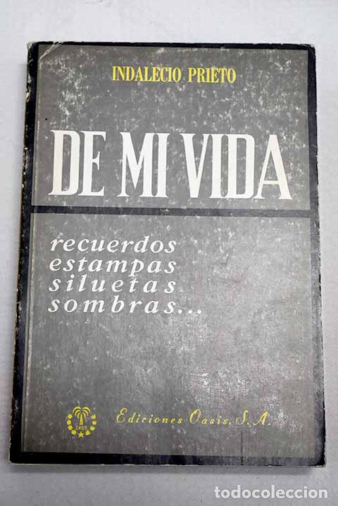 Livres: De mi vida: recuerdos, estampas, siluetas, sombras.- Prieto, Indalecio