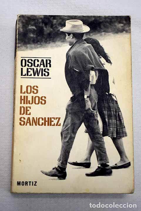 Livres: Los hijos de S&aacute;nchez: autobiograf&iacute;a de una familia mexicana.- Lewis, Oscar