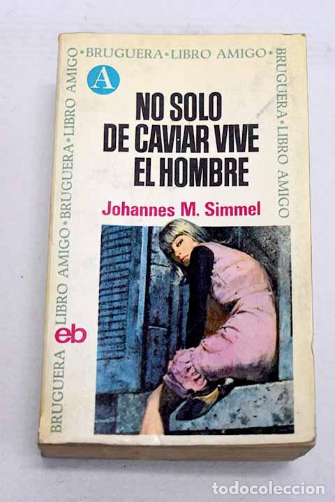 Livres: No s&oacute;lo de caviar vive el hombre.- Simmel, Johannes Mario