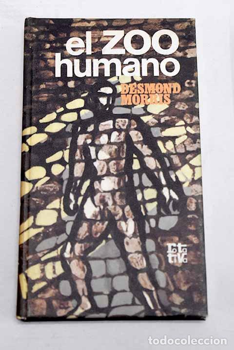 Livres: El zoo humano: Morris, Desmond.- Morris, Desmond