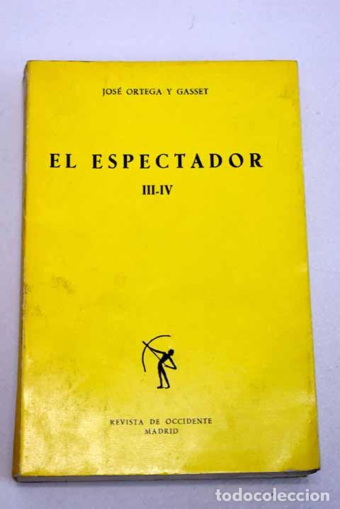 Livres: El espectador, tomos III-IV.- Ortega y Gasset, Jos&eacute;