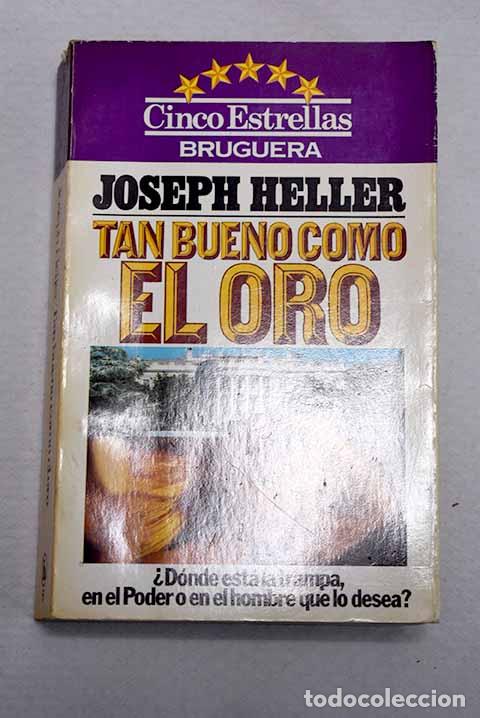 Livres: Tan bueno como el oro.- Heller, Joseph