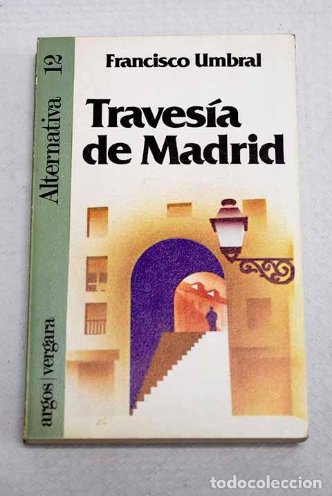 Livres: Traves&iacute;a de Madrid: Umbral, Francisco.- Umbral, Francisco