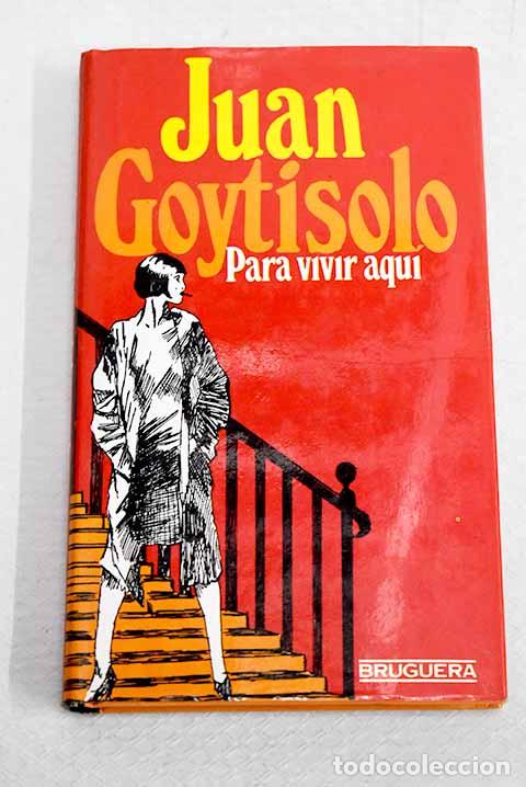 Libros: Para vivir aqu&iacute;: Goytisolo, Juan.- Goytisolo, Juan