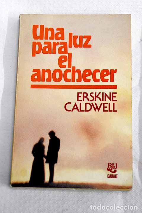 Libros: Una luz para el anochecer.- Caldwell, Erskine
