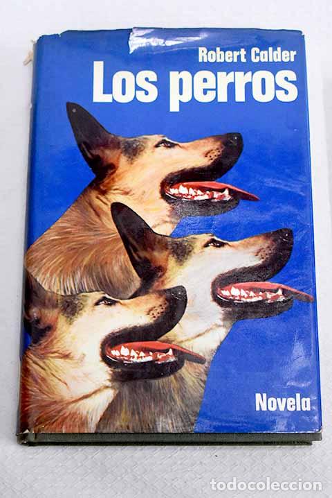 Libros: Los perros: Calder, Robert.- Calder, Robert