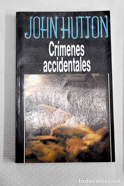 Libros: Cr&iacute;menes accidentales.- Hutton, John