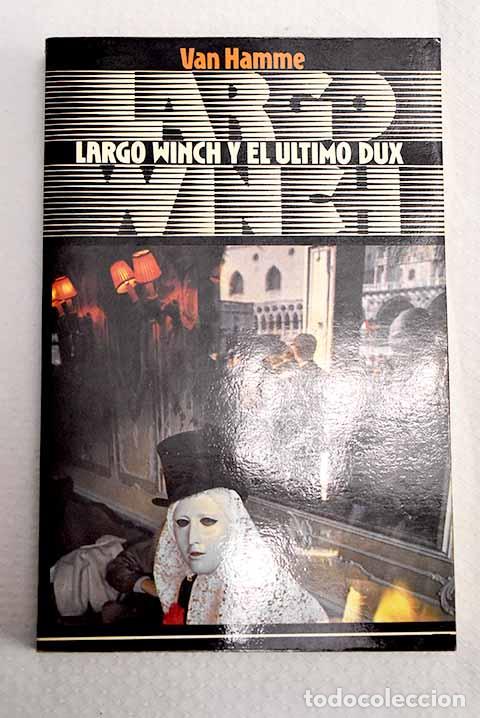 Libros: Largo Winch y el &uacute;ltimo dux.- Van Hamme, Jean