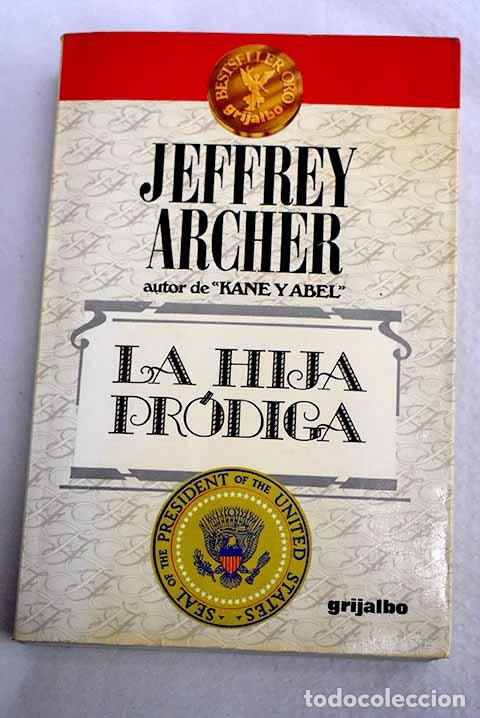 Libros: La hija pr&oacute;diga: Archer, Jeffrey.- Archer, Jeffrey