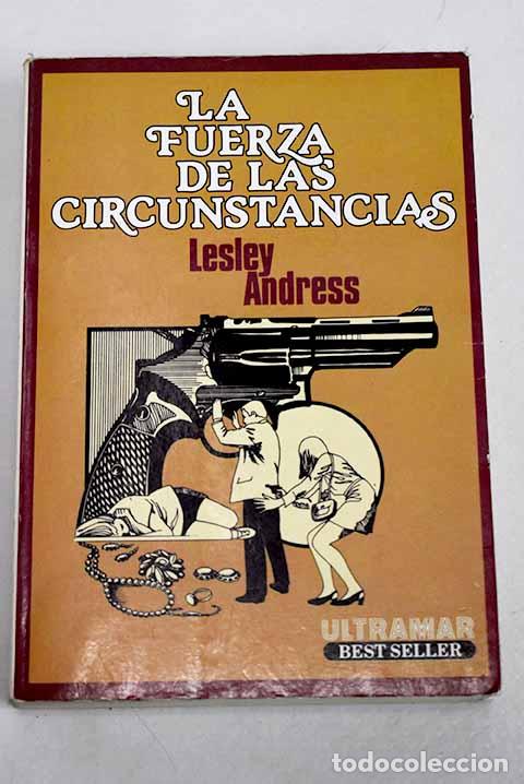 Libros: La fuerza de las circunstancias.- Sanders, Lawrence