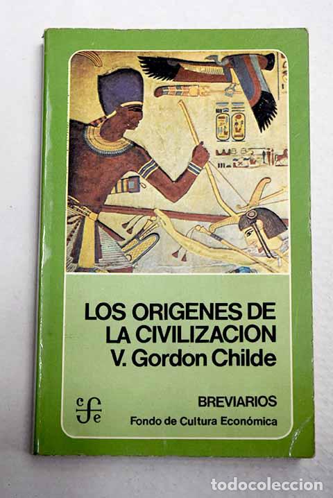 books: Los or&iacute;genes de la civilizaci&oacute;n.- Childe, V. Gordon