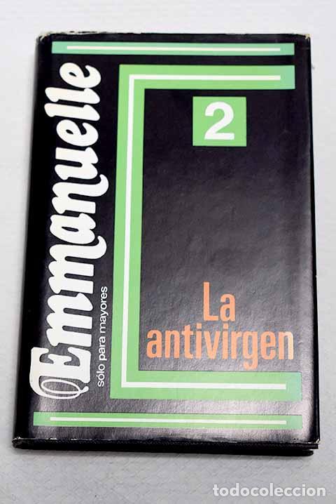 Libri di seconda mano: La antivirgen: Arsan, Emmanuelle.- Arsan, Emmanuelle