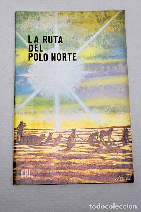 B&uuml;cher: La ruta del Polo Norte.- Aroca, Jos&eacute; M.
