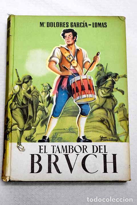B&uuml;cher: El tambor del Bruch: Garc&iacute;a-Lomas, Mar&iacute;a Dolores.- Garc&iacute;a-Lomas, Mar&iacute;a Dolores