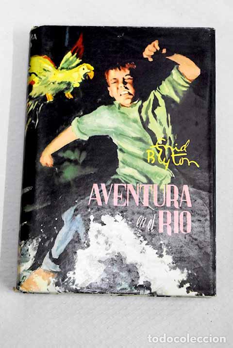 Libros: Aventura en el rio: Blyton, Enid.- Blyton, Enid
