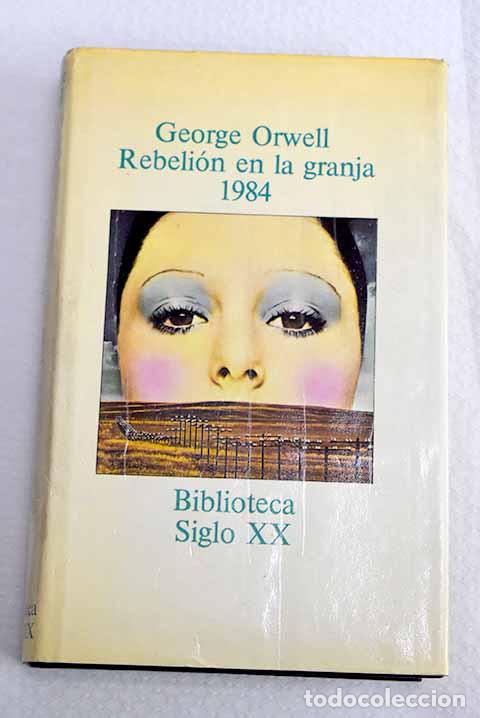 Libros: 1984; Rebeli&oacute;n en la granja.- Orwell, George