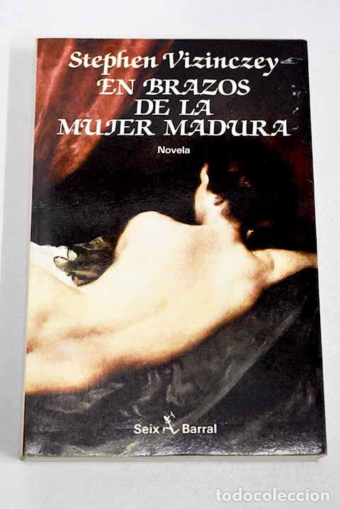 Libros: En brazos de la mujer madura: memorias galantes de Andr&aacute;s Vajda.- Vizinczey, Stephen