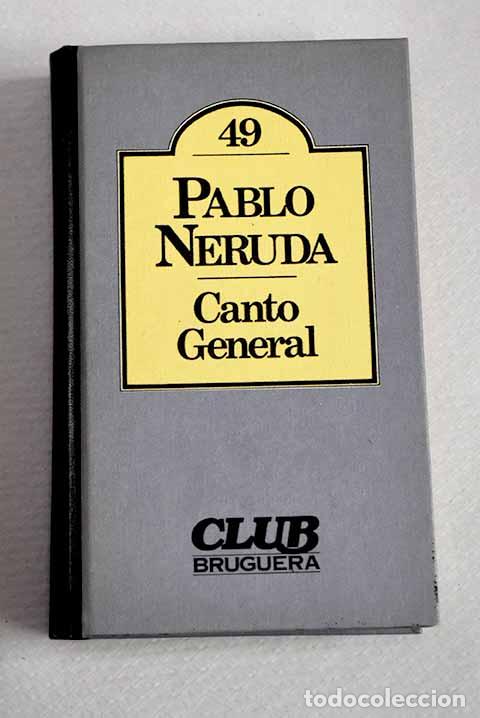 Libros: Canto general: Neruda, Pablo.- Neruda, Pablo