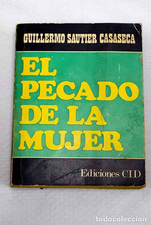 Livres: El pecado de la mujer.- Sautier Casaseca, Guillermo