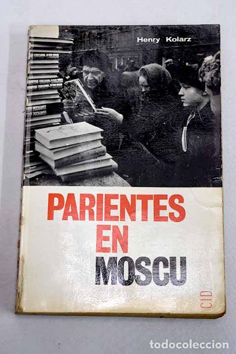Livres: Parientes en Mosc&uacute;: Kolarz, Henry.- Kolarz, Henry