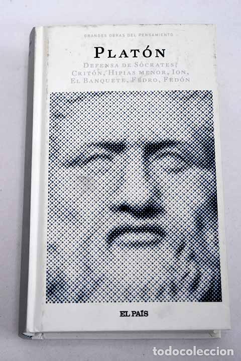 Livres: Defensa de S&oacute;crates ; Crit&oacute;n ; Hipias Menor ; Ion ; El banquete ; Fedro ; Fed&oacute;n.- Plat&oacute;n