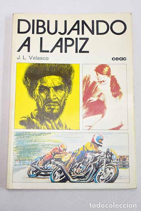 Livres: Dibujando a l&aacute;piz: Velasco, Jos&eacute; Luis.- Velasco, Jos&eacute; Luis