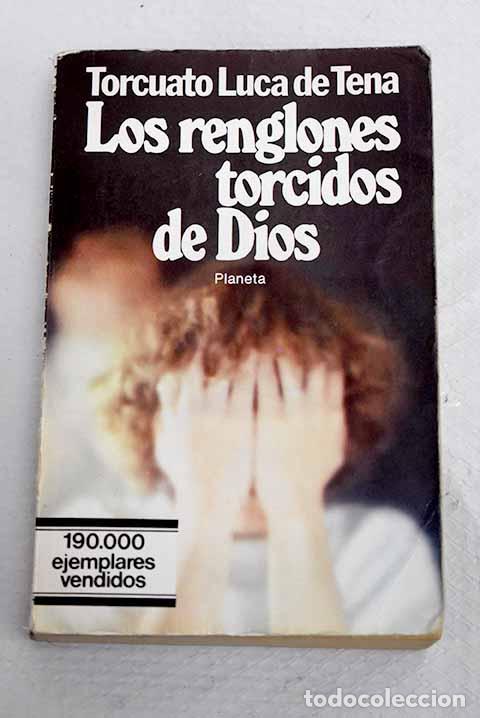 Libros: Los renglones torcidos de Dios.- Luca de Tena, Torcuato
