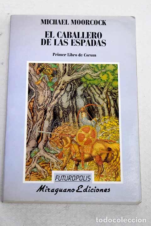 Libros: El caballero de las espadas.- Moorcock, Michael