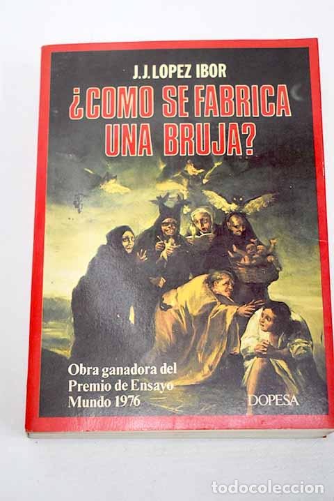 Libros: &iquest;Como se fabrica una bruja?.- L&oacute;pez Ibor, Juan Jos&eacute;