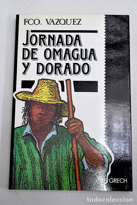 Libros: Jornada de Omagua y Dorado: relaci&oacute;n verdadera de todo lo que sucedi&oacute; en la expedici&oacute;n (1560-1561)