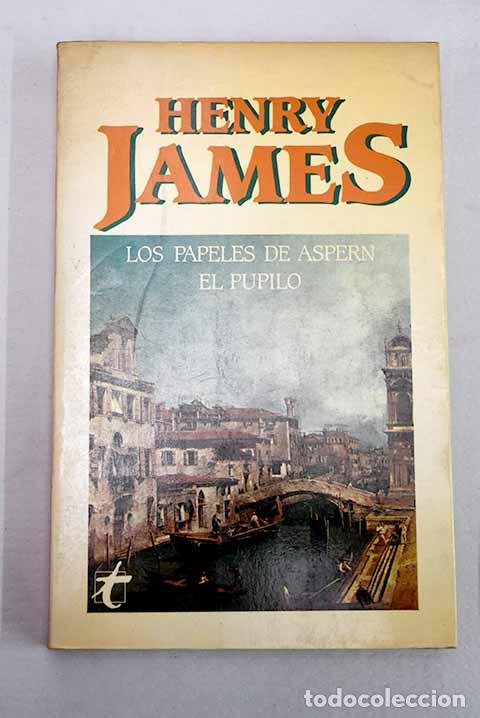 Libros: Los papeles de Aspern ; El pupilo.- James, Henry