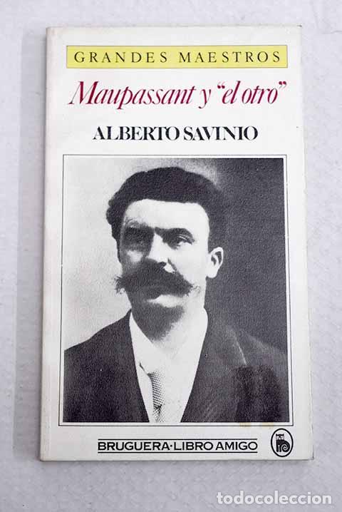 Libros: Maupassant y el otro .- Savinio, Alberto