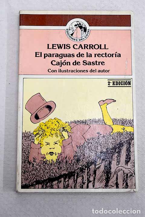 Libros: El paraguas de la Rector&iacute;a ; seguido de Caj&oacute;n de Sastre.- Carroll, Lewis