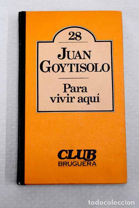Libros: Para vivir aqu&iacute;: Goytisolo, Juan.- Goytisolo, Juan