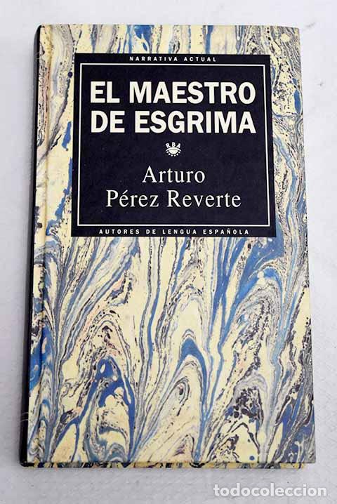 Libros: El maestro de esgrima.- P&eacute;rez-Reverte, Arturo