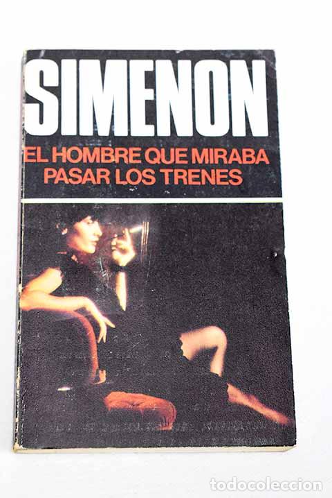 books: El hombre que miraba pasar los trenes.- Simenon, Georges