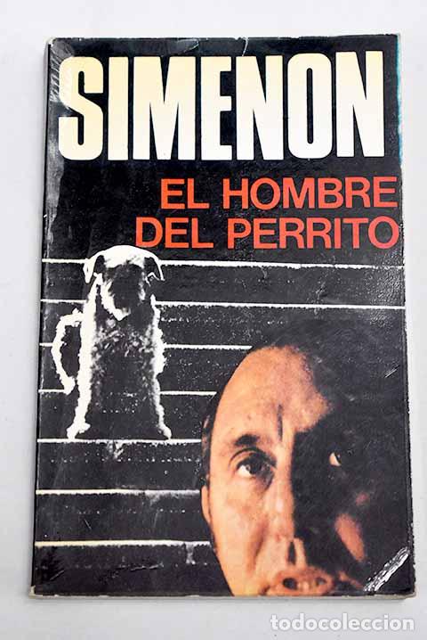 B&uuml;cher: El hombre del perrito.- Simenon, Georges