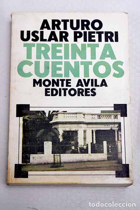 B&uuml;cher: Treinta cuentos: antolog&iacute;a.- Uslar Pietri, Arturo