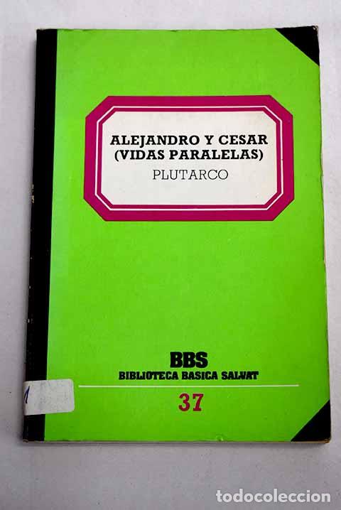 B&uuml;cher: Alejandro y Cesar (vidas paralelas).- Plutarco