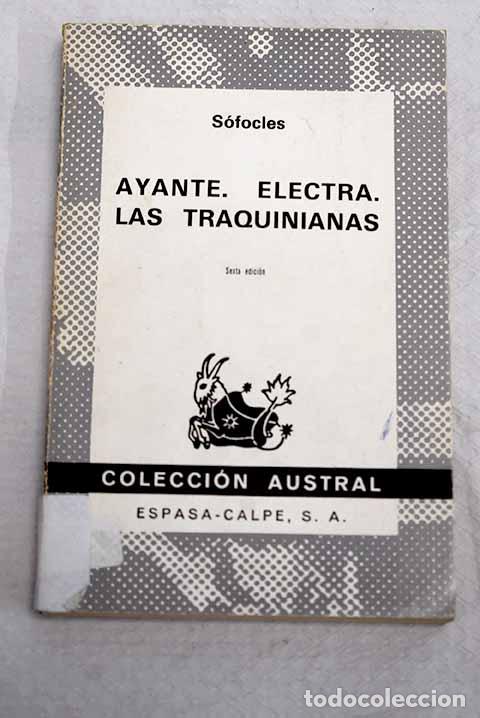 B&uuml;cher: Ayante ; Electra ; Las traquinianas.- S&oacute;focles
