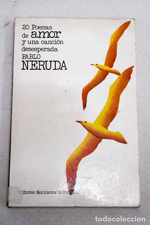 Livres: 20 poemas de amor y una canci&oacute;n desesperada.- Neruda, Pablo