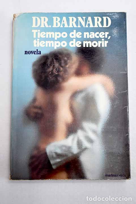 Livres: Tiempo de nacer, tiempo de morir.- Barnard, Christiaan