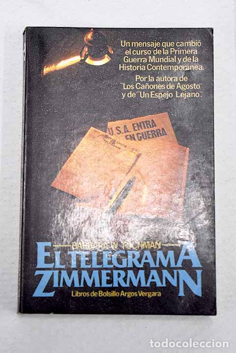 Libros: El telegrama Zimmermann.- Tuchman, Barbara Wertheim