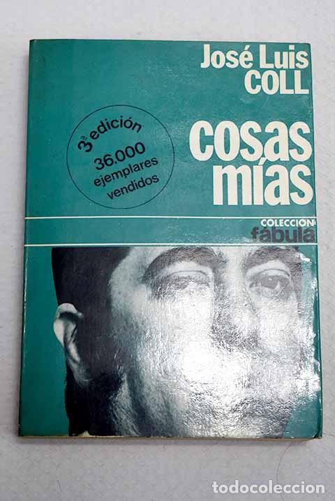Libros: Cosas m&iacute;as: Coll, Jos&eacute; Luis.- Coll, Jos&eacute; Luis