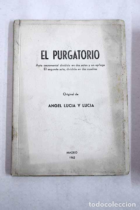 Libros: El purgatorio: Auto sacramental.- Lucia y Lucia, Angel