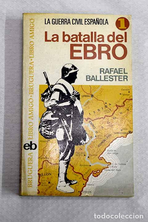 Livros em segunda m&atilde;o: La Batalla del Ebro: Ballester Escalas, Rafael.- Ballester Escalas, Rafael
